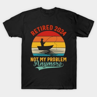 Retired 2024 Not My Problem Anymore Retirement 2024 T-Shirt